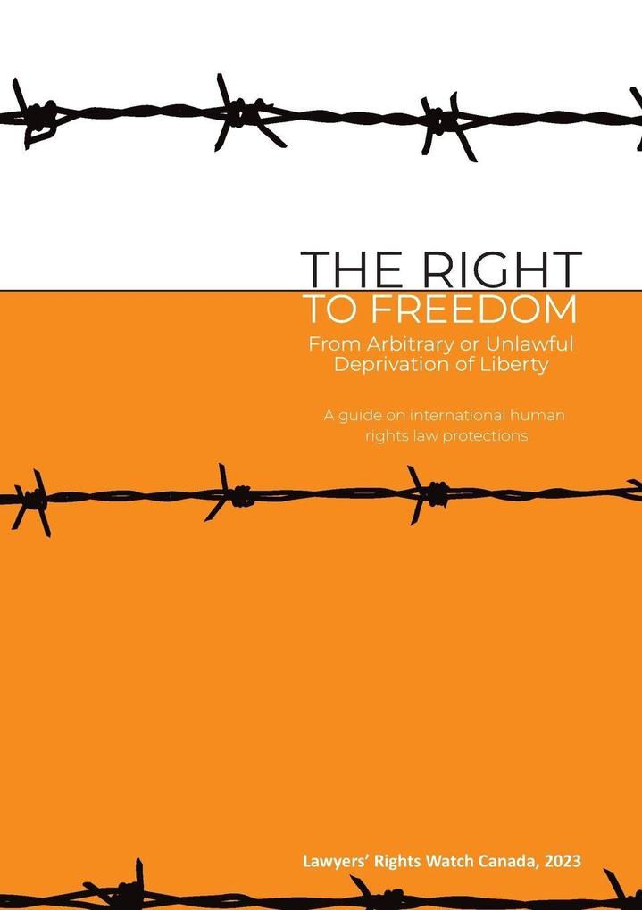 The Right to Freedom from Arbitrary or Unlawful Deprivation of Liberty