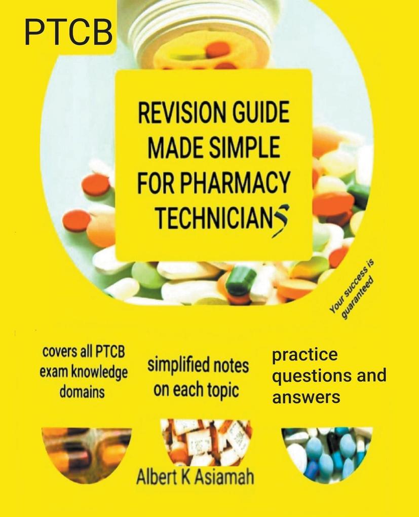 Revision Guide Made Simple For Pharmacy Technicians - PTCB