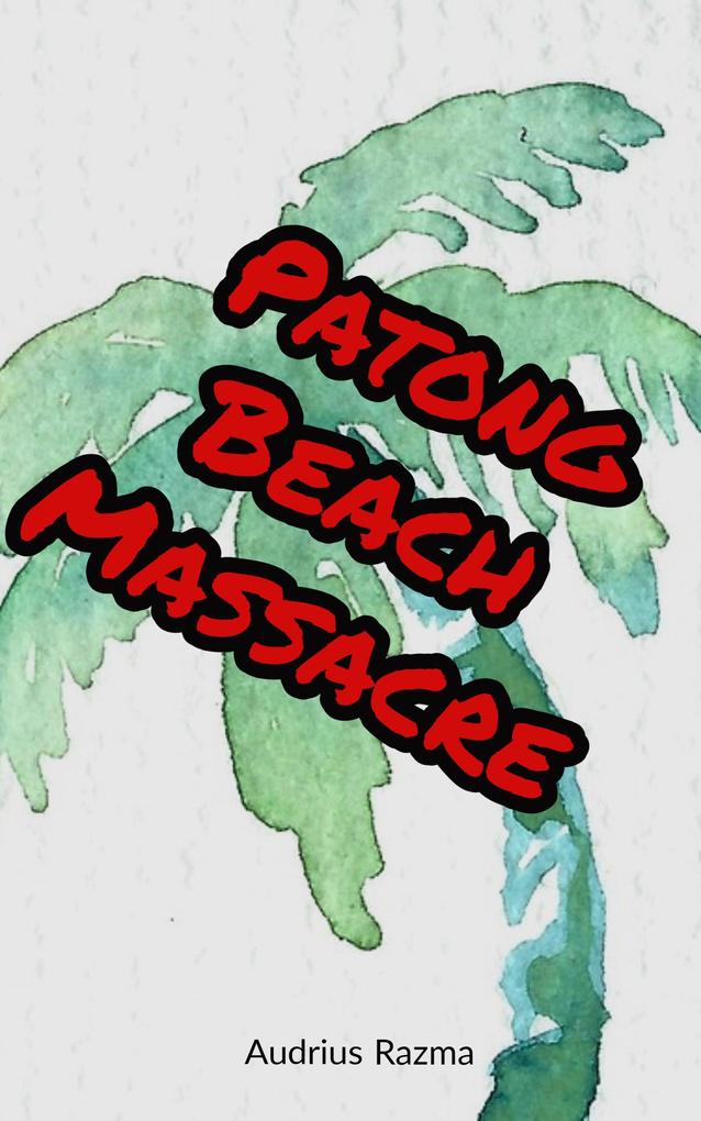 Patong Beach Massacre (Sakura in the Gravity #5)