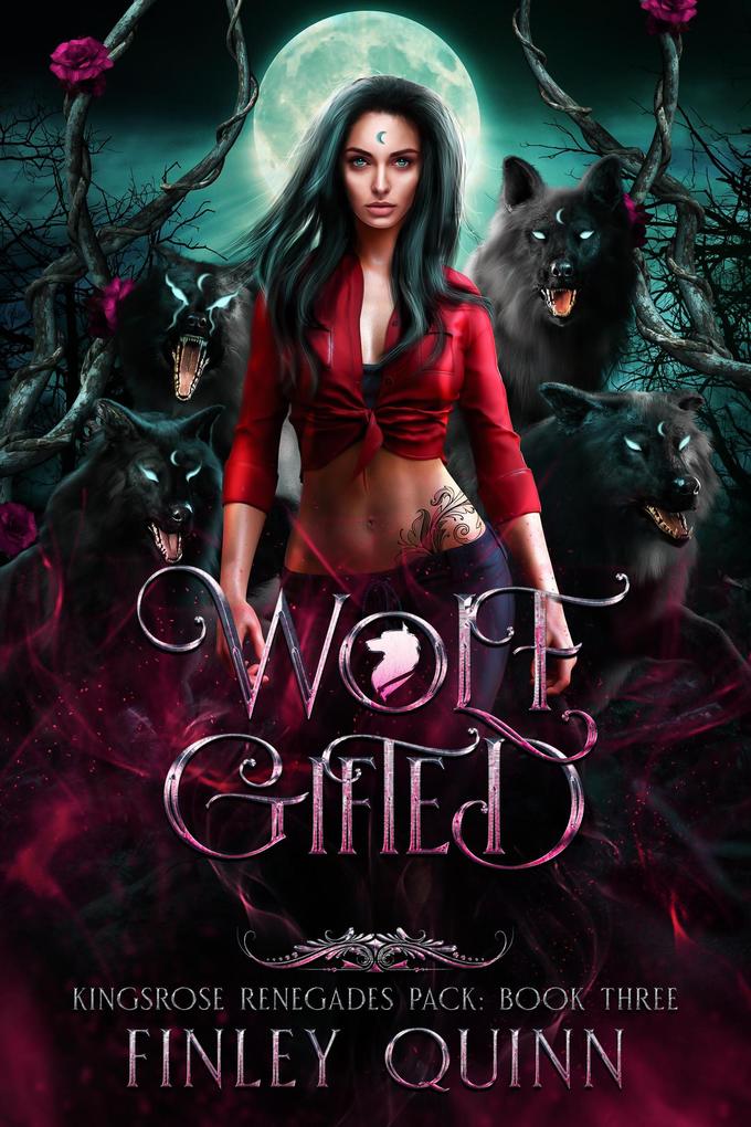 Wolf Gifted (Kingsrose Renegades Pack #3)