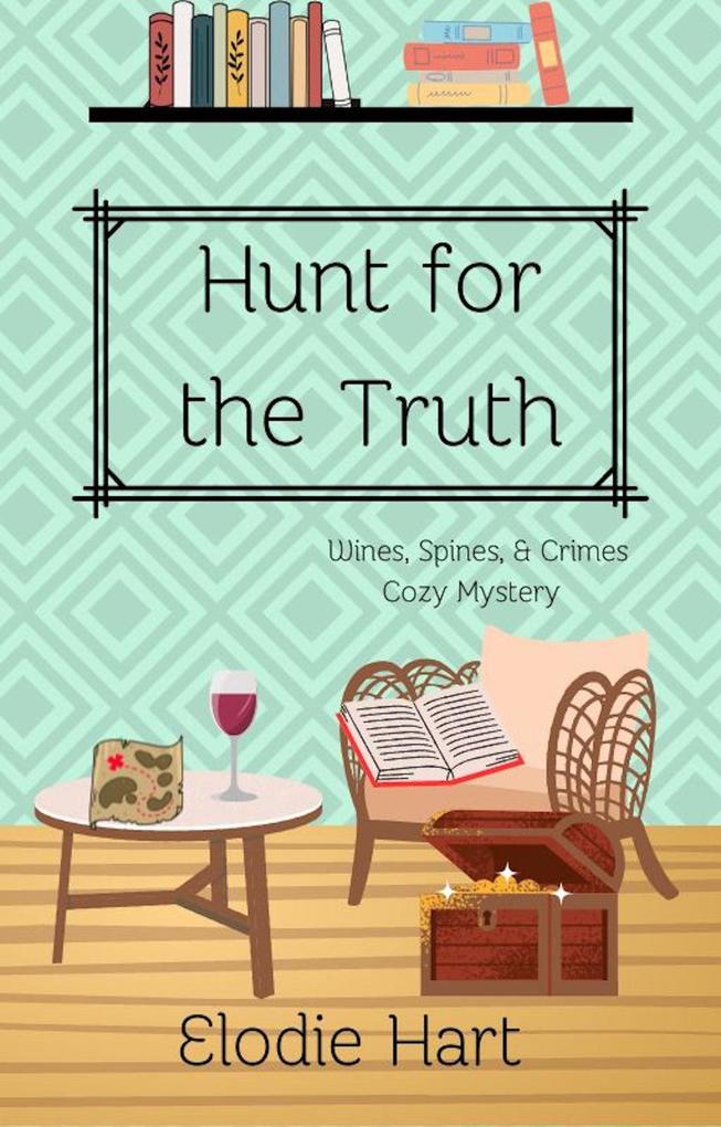 Hunt for the Truth (Wines Spines & Crimes Book Club Cozy Mysteries #6)