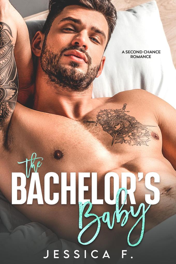 The Bachelor‘s Baby: A Second Chance Romance (Accidental Love)