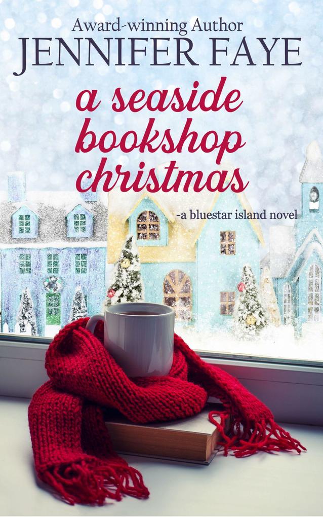 A Seaside Bookshop Christmas: A Single Dad Friends to Lovers Small Town Romance (The Turner Family of Bluestar Island #3)