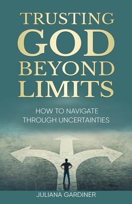Trusting God Beyond Limits