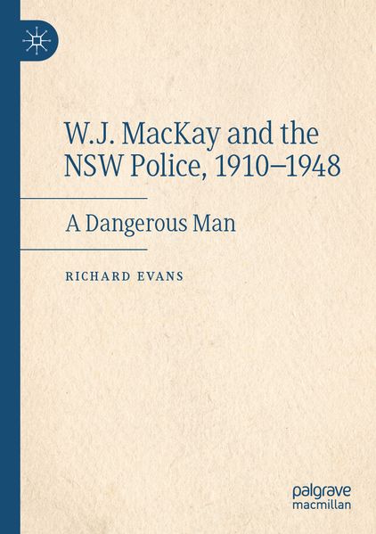 W.J. MacKay and the NSW Police 1910-1948