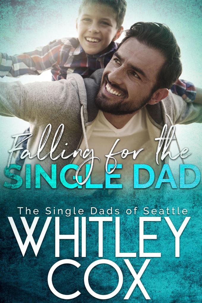 Falling for the Single Dad (The Single Dads of Seattle #10)