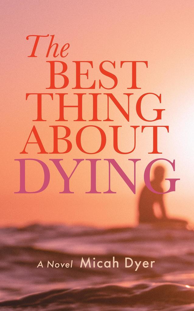 The Best Thing About Dying