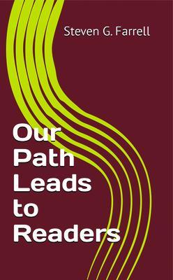 Our Path Leads to Readers; A Compilation