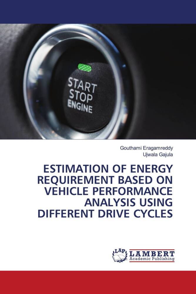 ESTIMATION OF ENERGY REQUIREMENT BASED ON VEHICLE PERFORMANCE ANALYSIS USING DIFFERENT DRIVE CYCLES