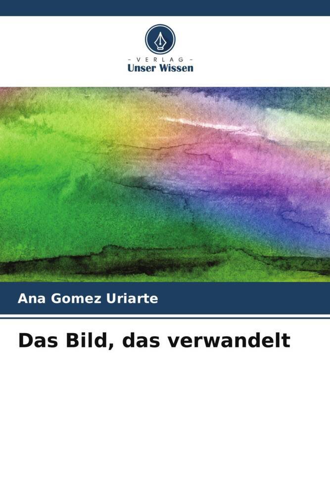 Das Bild das verwandelt
