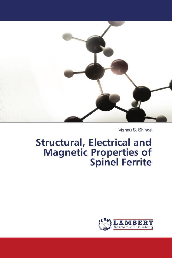 Structural Electrical and Magnetic Properties of Spinel Ferrite
