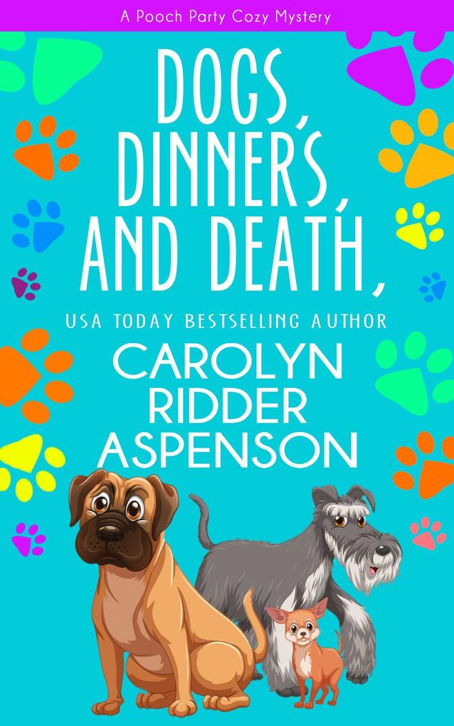 Dogs Dinners and Death (The Pooch Party Cozy Mystery Series)