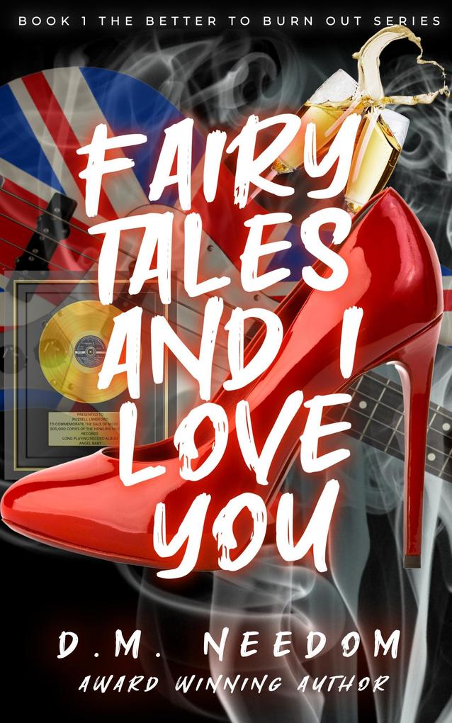 Fairy Tales and  You (Better To Burn Out #1)