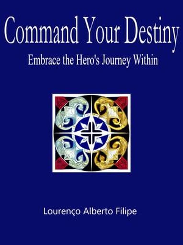 Command Your Destiny: Embrace the Hero‘s Journey Within