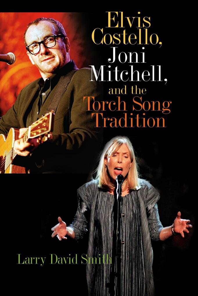 Elvis Costello Joni Mitchell and the Torch Song Tradition