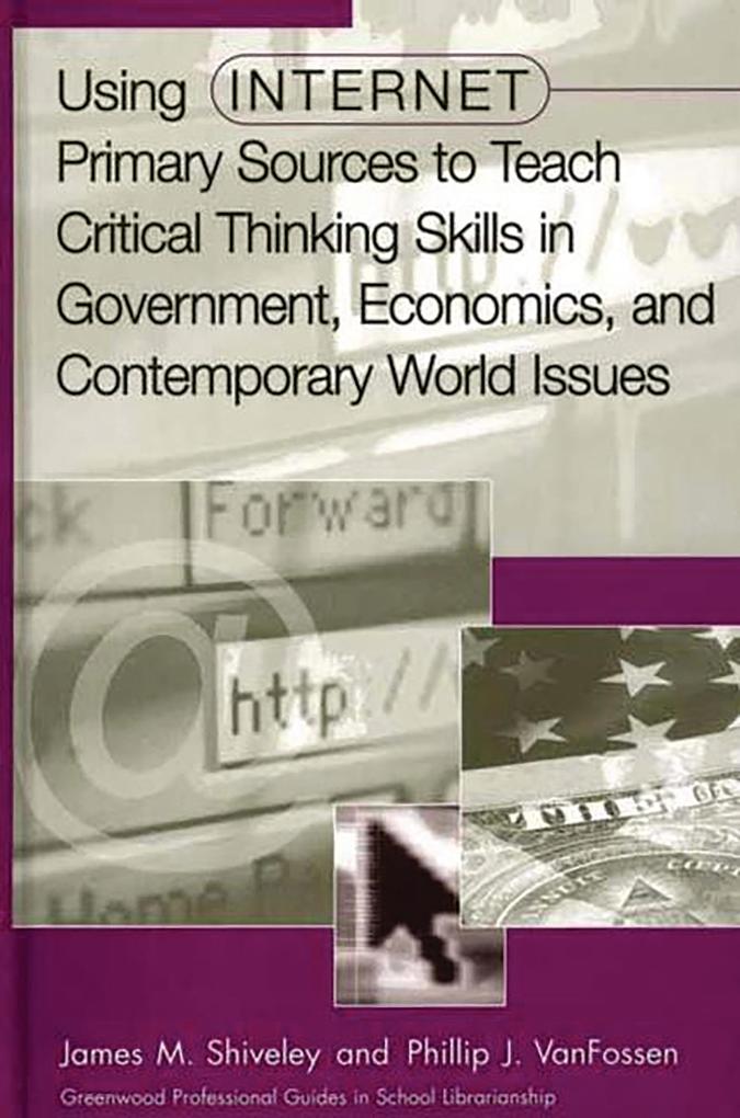 Using Internet Primary Sources to Teach Critical Thinking Skills in Government Economics and Contemporary World Issues