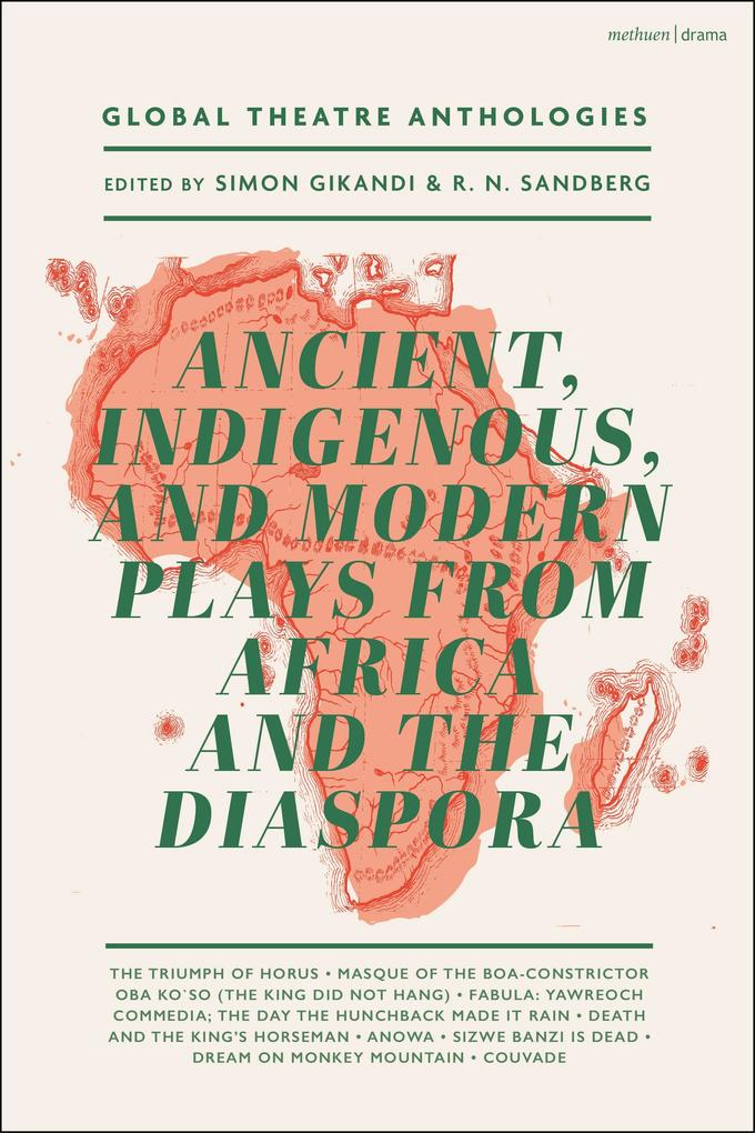 Global Theatre Anthologies: Ancient Indigenous and Modern Plays from Africa and the Diaspora
