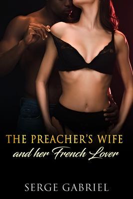 The Preacher‘s Wife And her French Lover