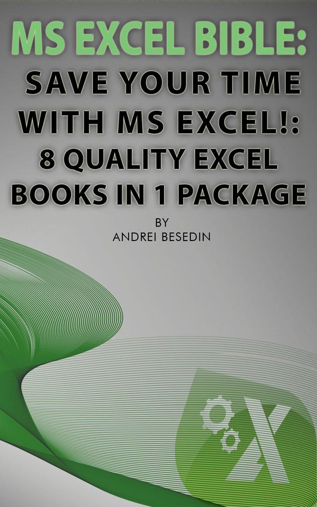 MS Excel Bible Save Your Time With MS Excel!