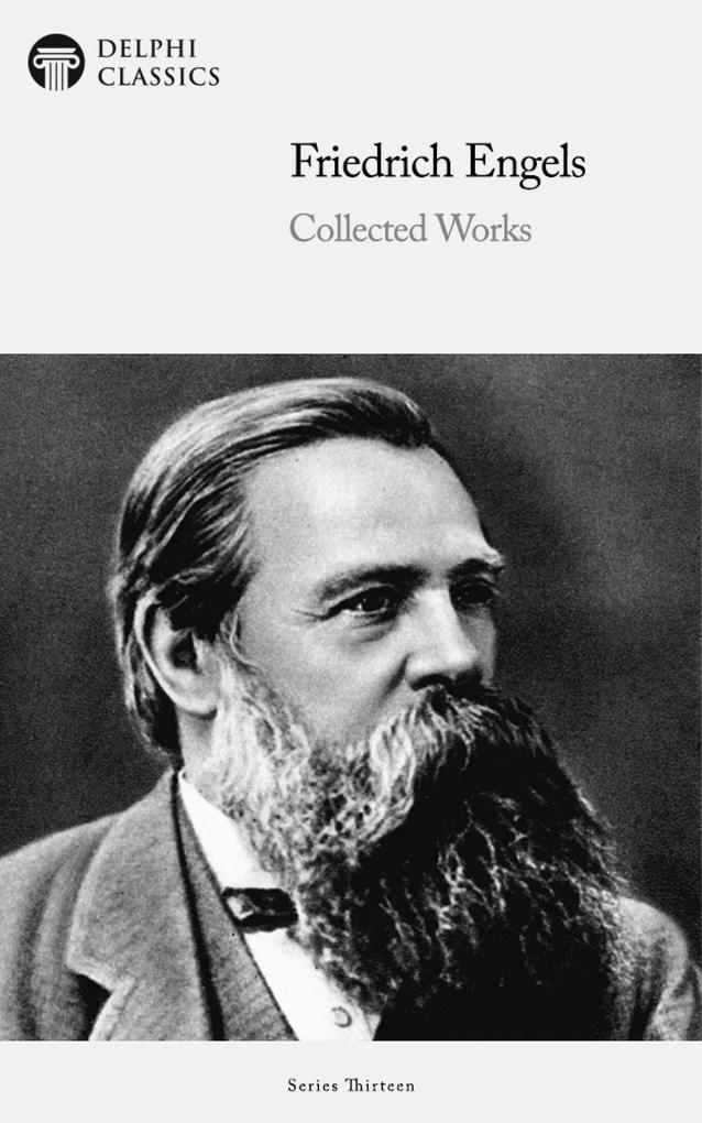 Delphi Collected Works of Friedrich Engels Illustrated