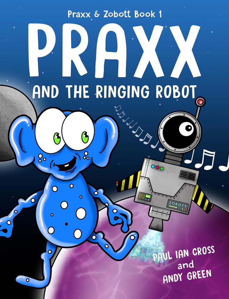 Praxx and the Ringing Robot (Praxx and Zobott)