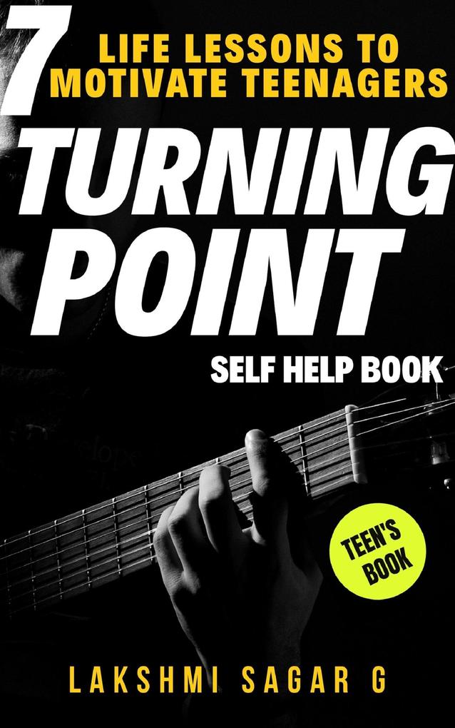 Turning Point: 7 Life Lessons To Motivate Teenagers(Self Help Book)