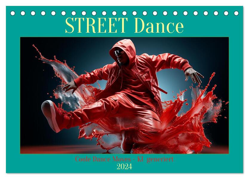 Street Dance (Tischkalender 2024 DIN A5 quer) CALVENDO Monatskalender