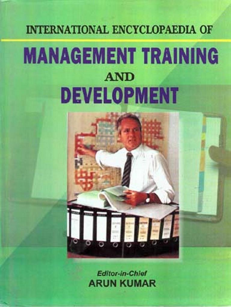 International Encyclopaedia of Management Training and Development (Training and Training System Development)
