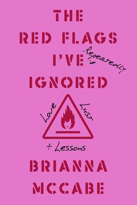 The Red Flags I‘ve (Repeatedly) Ignored
