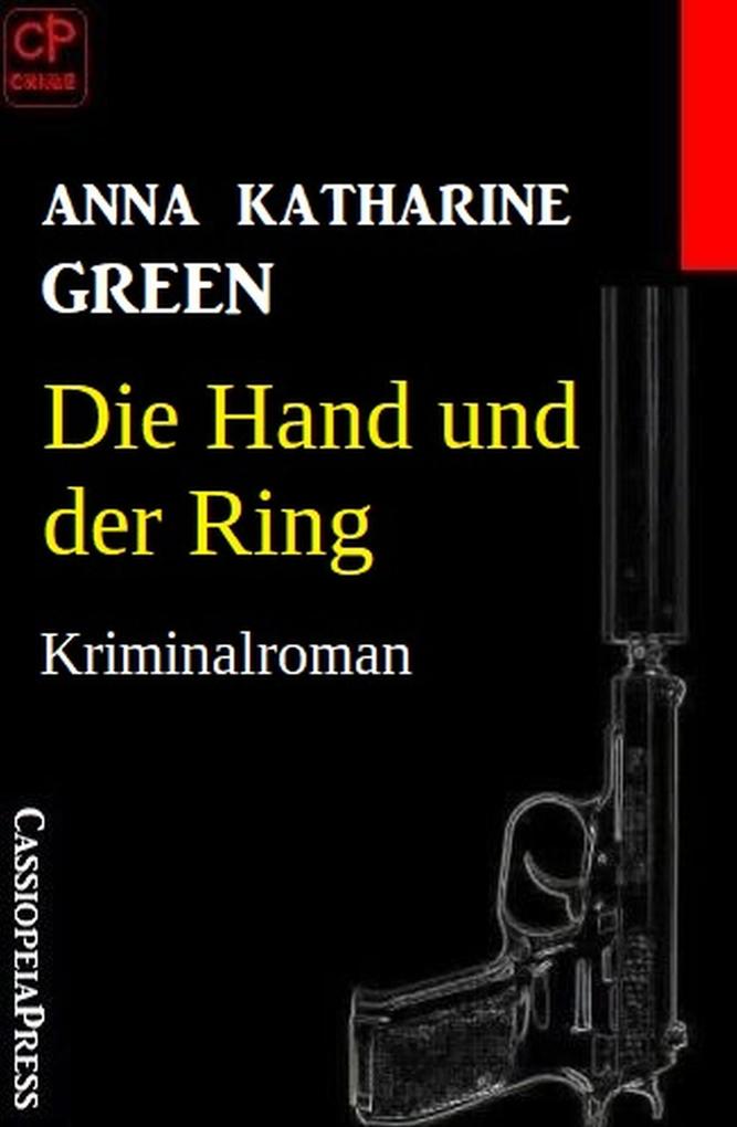 Die Hand und der Ring: Kriminalroman