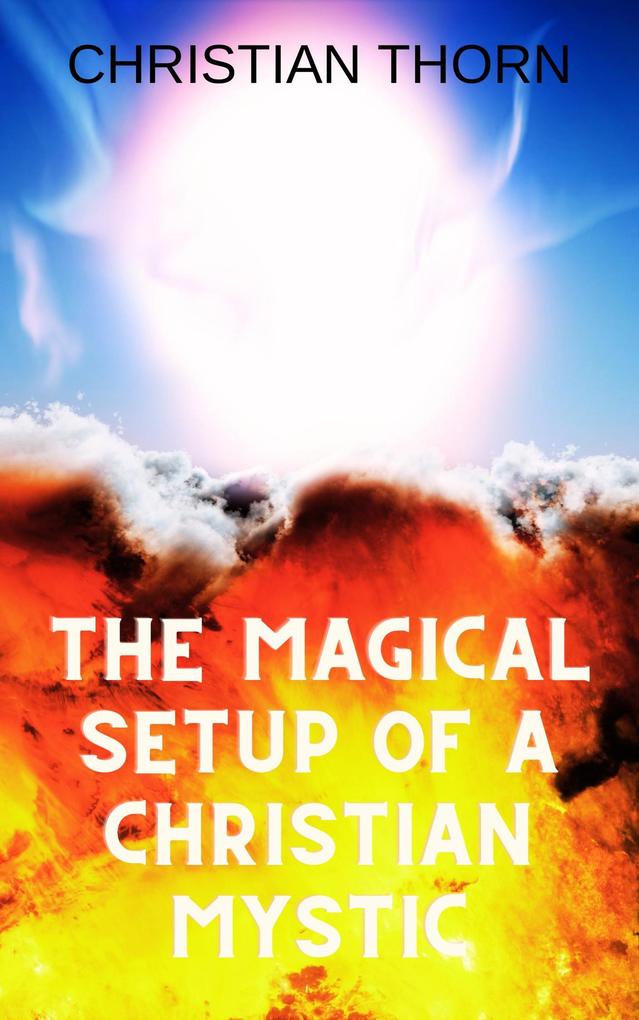 The Magical Setup of a Christian Mystic