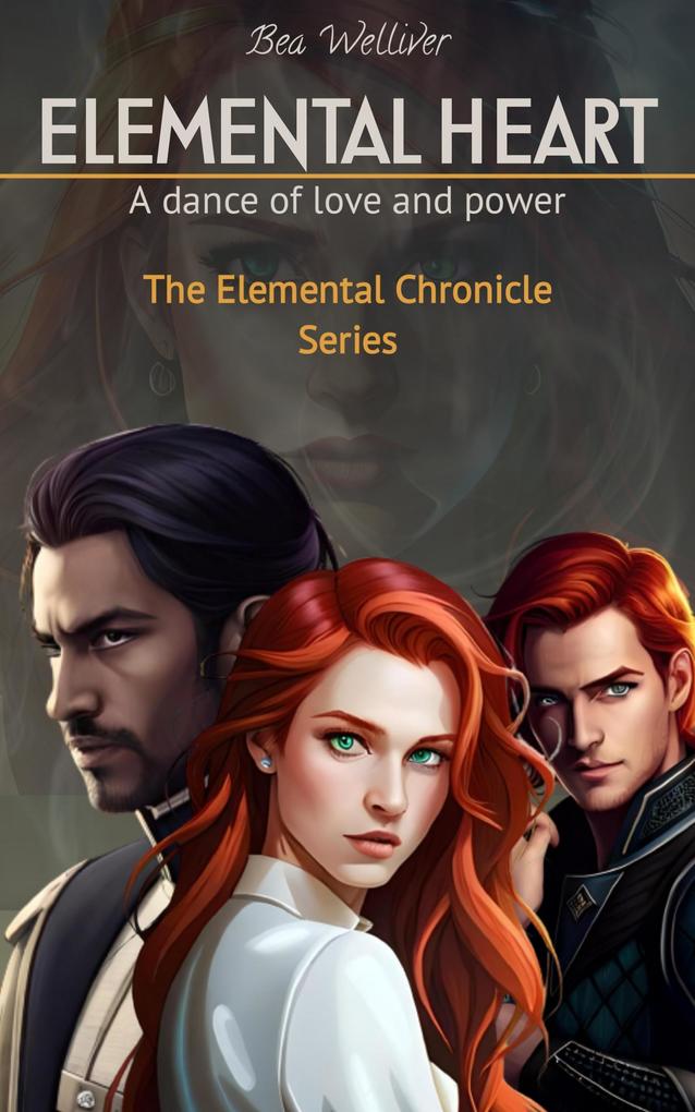 Elemental Heart: A Dance of Love and Power WER (The Elemental Chronicles Series #1)