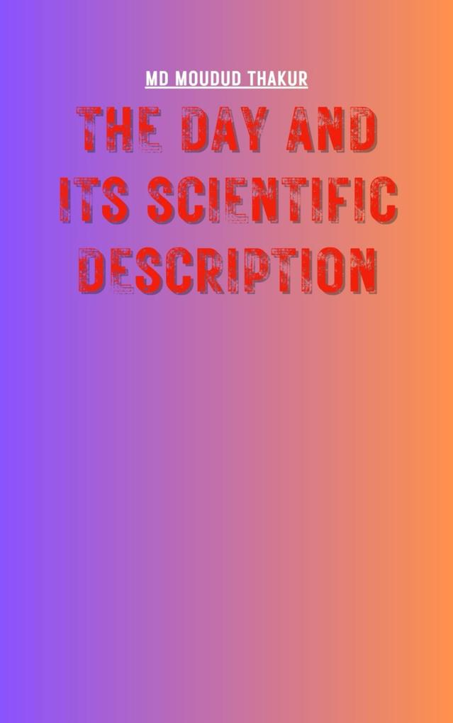 The Day and Its Scientific Description