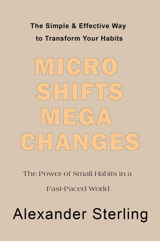 Micro Shifts Mega Changes (Personal Development)