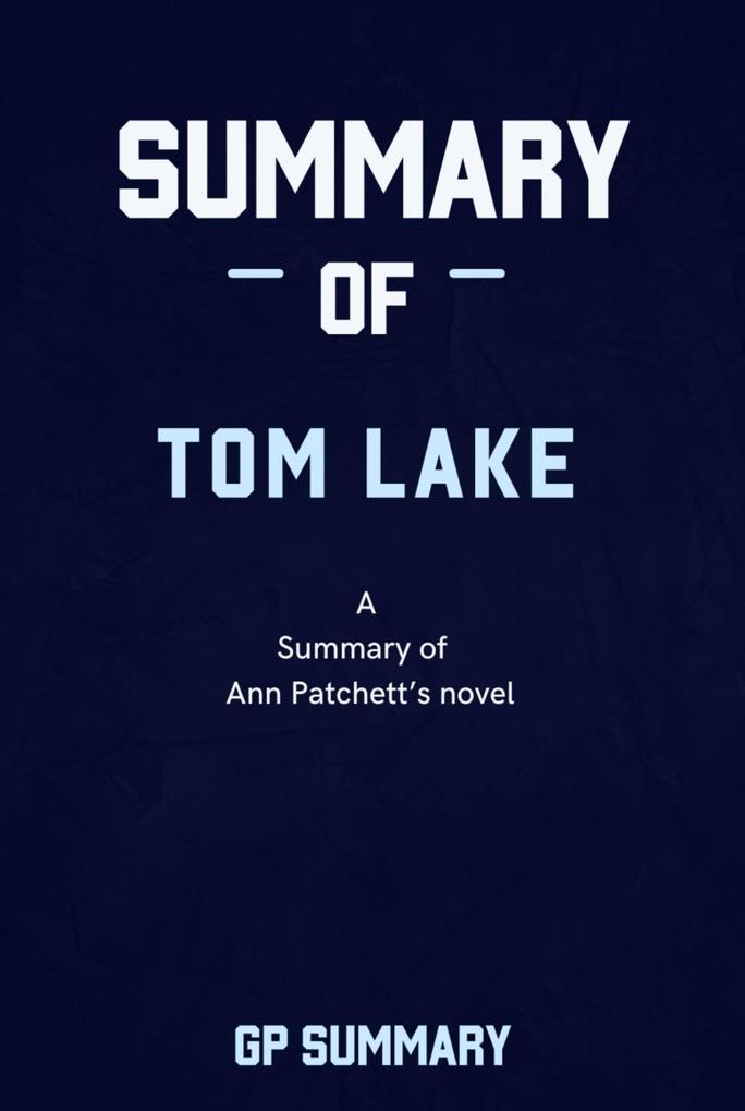 Summary of Tom Lake by Ann Patchett: A Reese‘s Book Club Pick