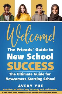 Welcome! The Friends‘ Guide to New School Success