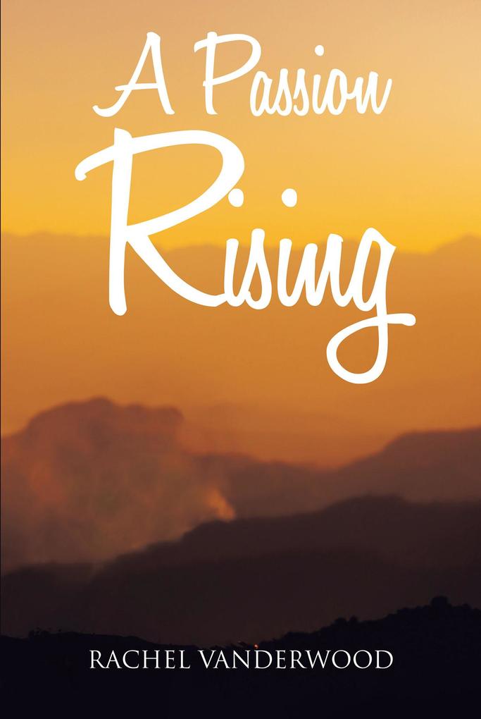 A Passion Rising