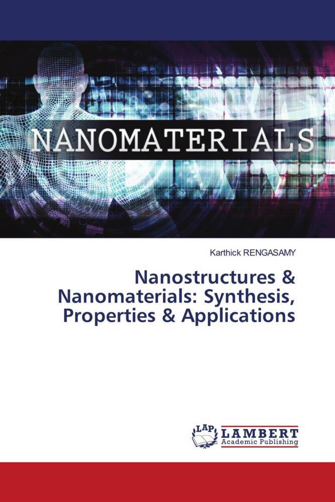 Nanostructures & Nanomaterials: Synthesis Properties & Applications