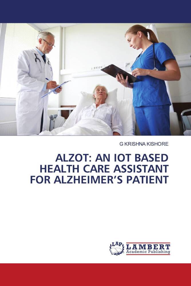 ALZOT: AN IOT BASED HEALTH CARE ASSISTANT FOR ALZHEIMER'S PATIENT