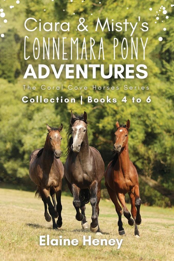 Ciara & Misty‘s Connemara Pony Adventures | The Coral Cove Horses Series Collection - Books 4 to 6