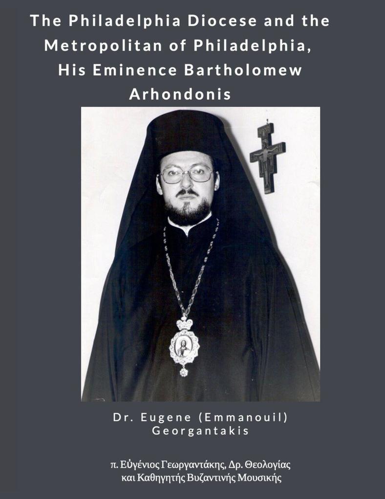 The Philadelphia Diocese and the Metropolitan of Philadelphia His Eminence Bartholomew Arhondonis