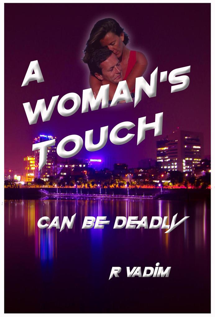 A Woman‘s Touch - Can be Deadly