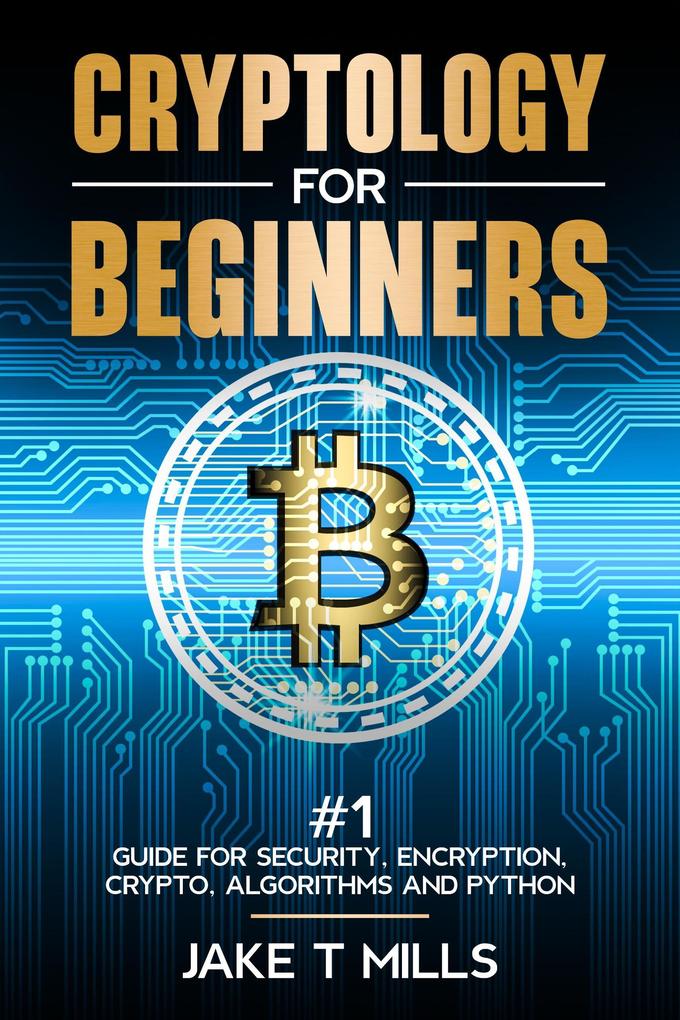 Cryptology for Beginners #1 Guide for Security Encryption Crypto Algorithms and Python