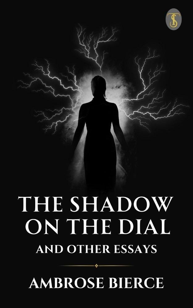 The Shadow On The Dial And Other Essays