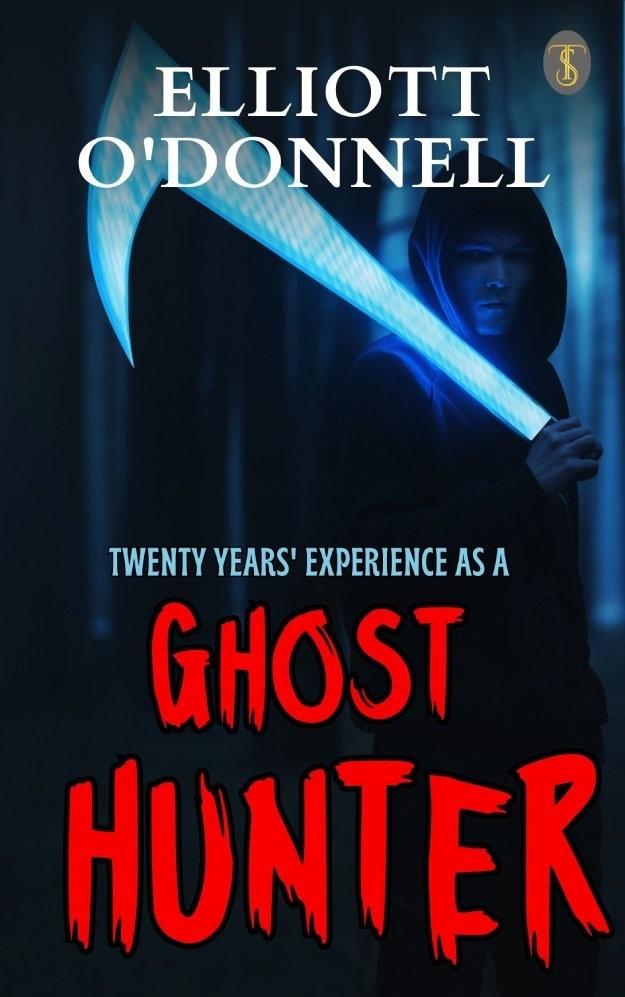 Twenty Years‘ Experience As A Ghost Hunter