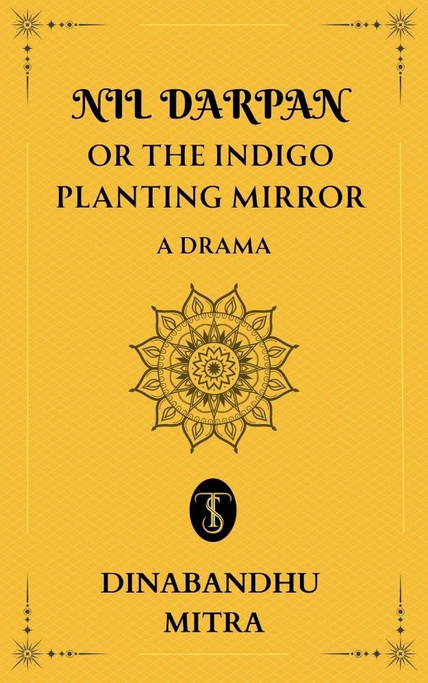Nil Darpan; or The Indigo Planting Mirror