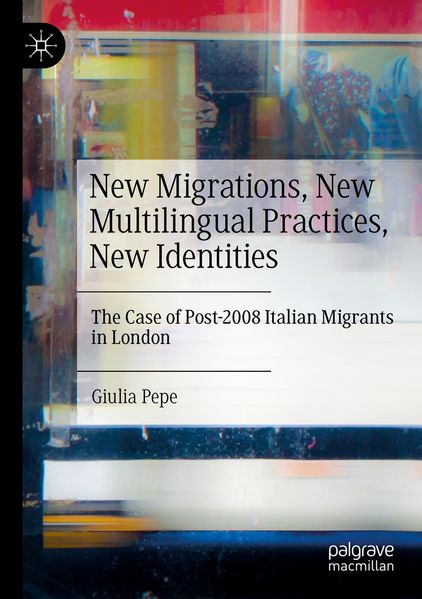 New Migrations New Multilingual Practices New Identities
