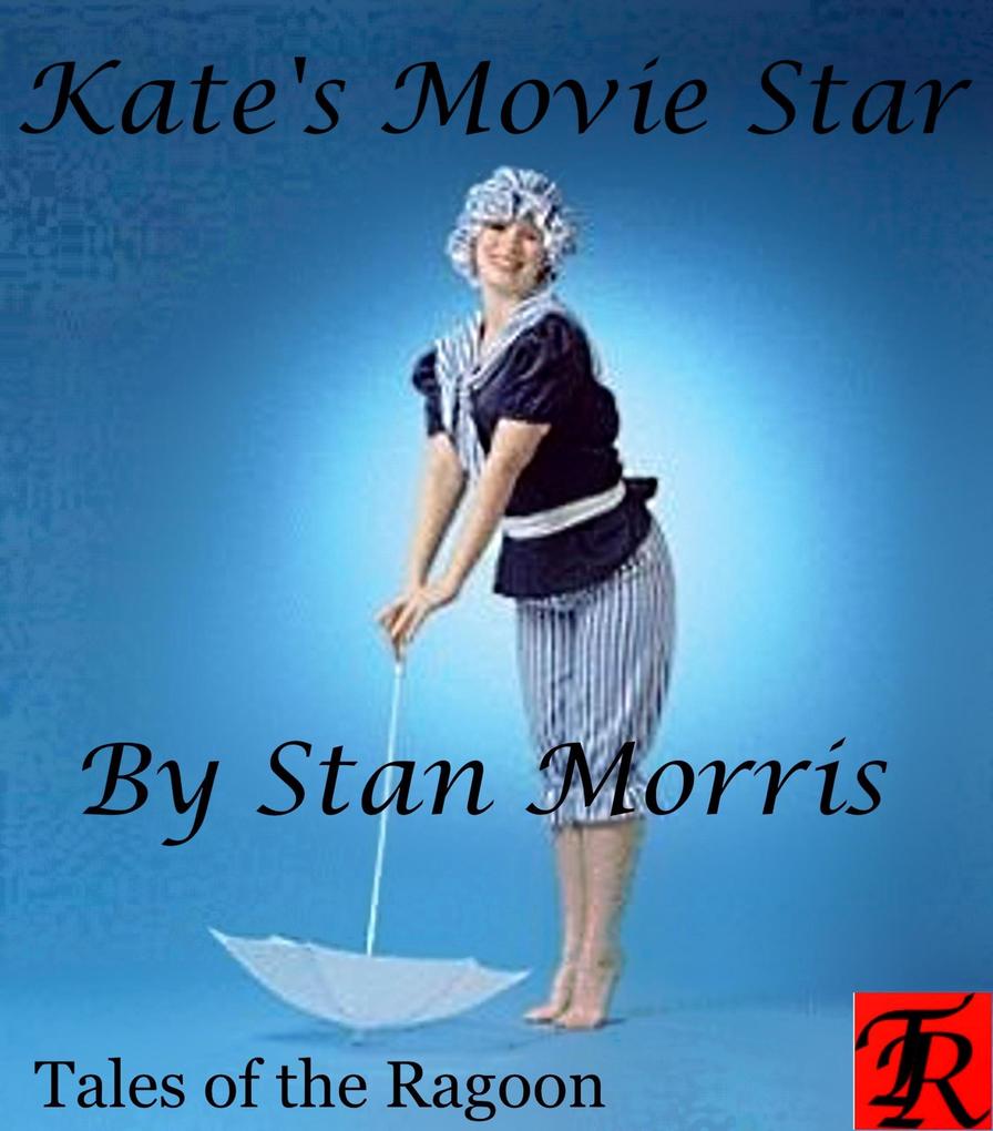 Kate‘s Movie Star (Tales of the Ragoon #2)