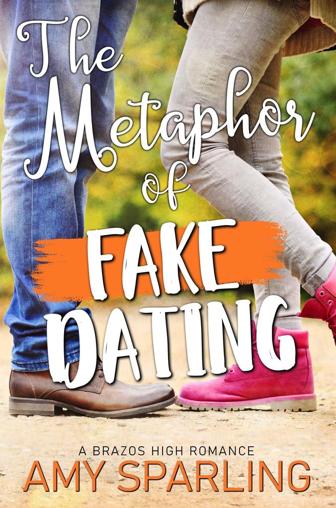The Metaphor of Fake Dating (Brazos High #4)