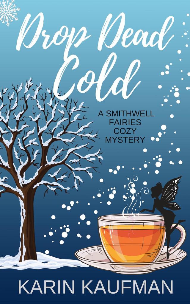 Drop Dead Cold (Smithwell Fairies Cozy Mystery #4)